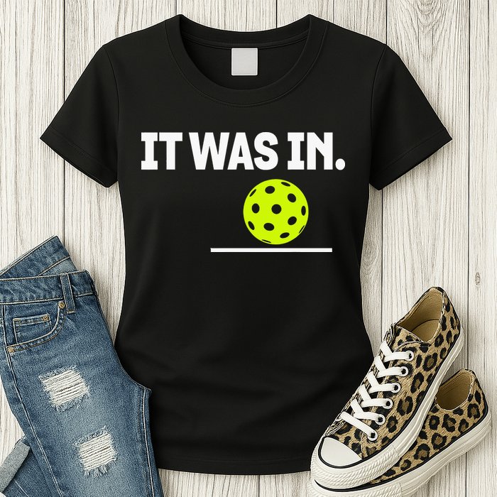 It Was In Funny Pickleball Player Paddleball Lover Womens T-Shirt