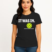 It Was In Funny Pickleball Player Paddleball Lover Womens T-Shirt