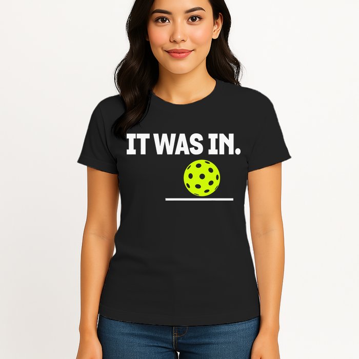 It Was In Funny Pickleball Player Paddleball Lover Womens T-Shirt