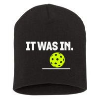 It Was In Funny Pickleball Player Paddleball Lover Short Acrylic Beanie