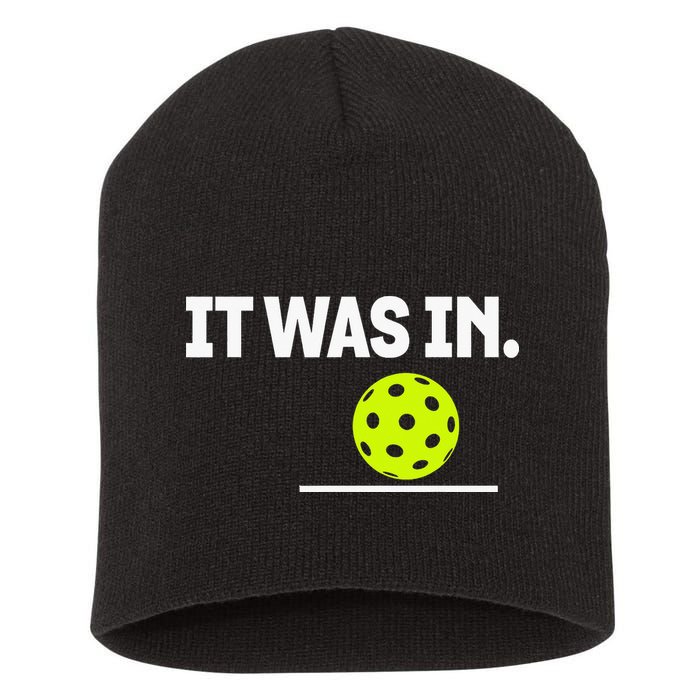 It Was In Funny Pickleball Player Paddleball Lover Short Acrylic Beanie