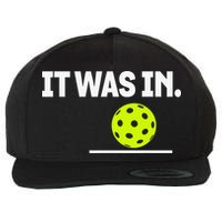 It Was In Funny Pickleball Player Paddleball Lover Wool Snapback Cap