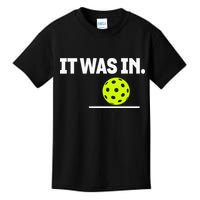 It Was In Funny Pickleball Player Paddleball Lover Kids T-Shirt