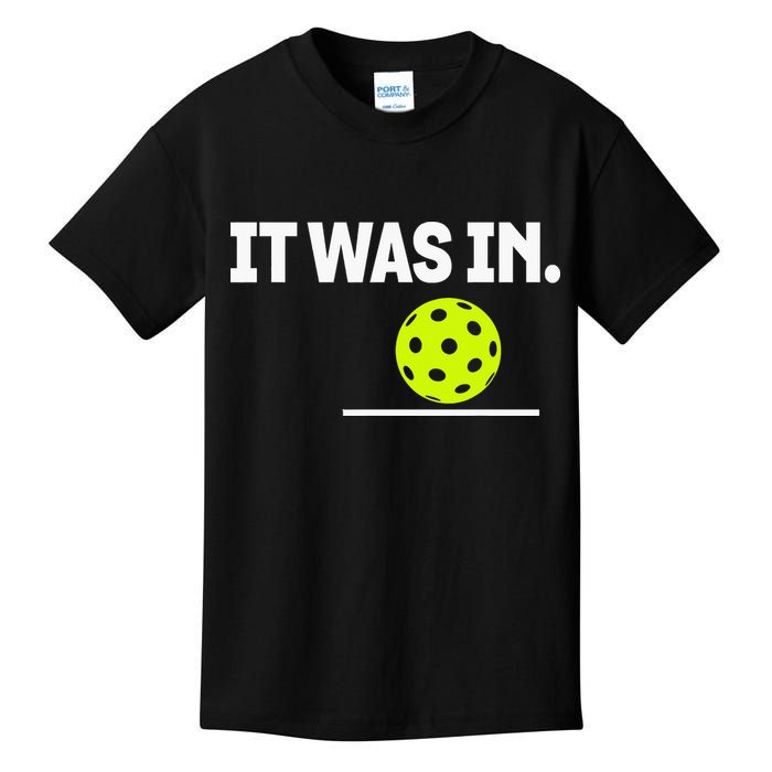 It Was In Funny Pickleball Player Paddleball Lover Kids T-Shirt