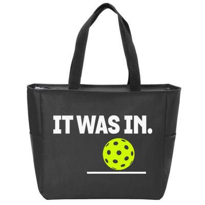 It Was In Funny Pickleball Player Paddleball Lover Zip Tote Bag