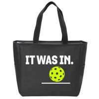 It Was In Funny Pickleball Player Paddleball Lover Zip Tote Bag