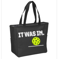 It Was In Funny Pickleball Player Paddleball Lover Zip Tote Bag
