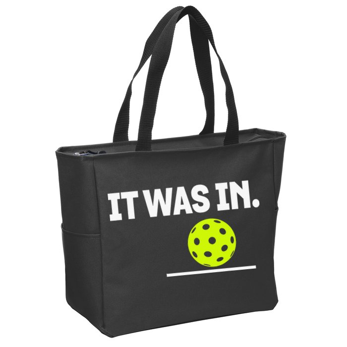 It Was In Funny Pickleball Player Paddleball Lover Zip Tote Bag