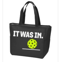 It Was In Funny Pickleball Player Paddleball Lover Zip Tote Bag
