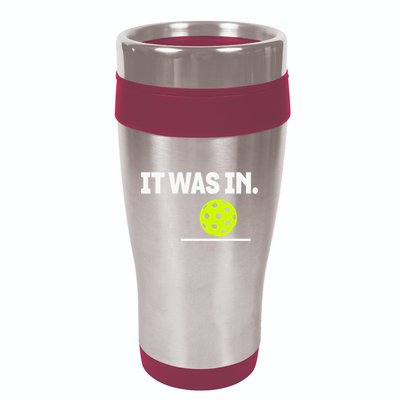 It Was In Funny Pickleball Player Paddleball Lover 16oz Travel Tumbler