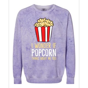 I Wonder If Popcorn Thinks About Me Too Popcorn Lover Colorblast Crewneck Sweatshirt