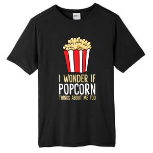 I Wonder If Popcorn Thinks About Me Too Popcorn Lover Tall Fusion ChromaSoft Performance T-Shirt