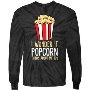 I Wonder If Popcorn Thinks About Me Too Popcorn Lover Tie-Dye Long Sleeve Shirt