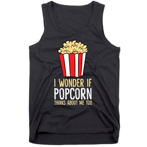 I Wonder If Popcorn Thinks About Me Too Popcorn Lover Tank Top