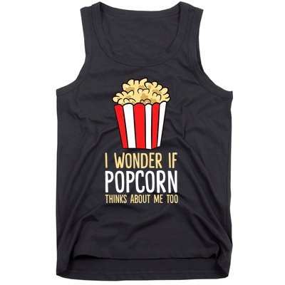 I Wonder If Popcorn Thinks About Me Too Popcorn Lover Tank Top