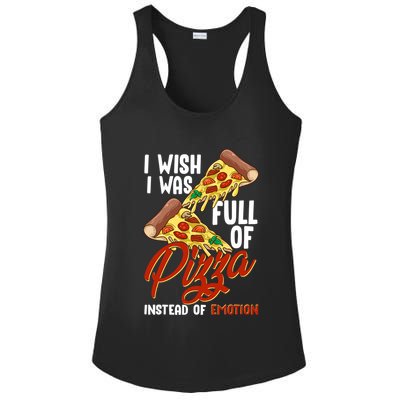 I Wish I Was Full Of Pizza Instead Of Emotion Food Humor Cute Gift Ladies PosiCharge Competitor Racerback Tank