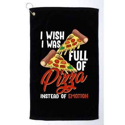 I Wish I Was Full Of Pizza Instead Of Emotion Food Humor Cute Gift Golf Towel