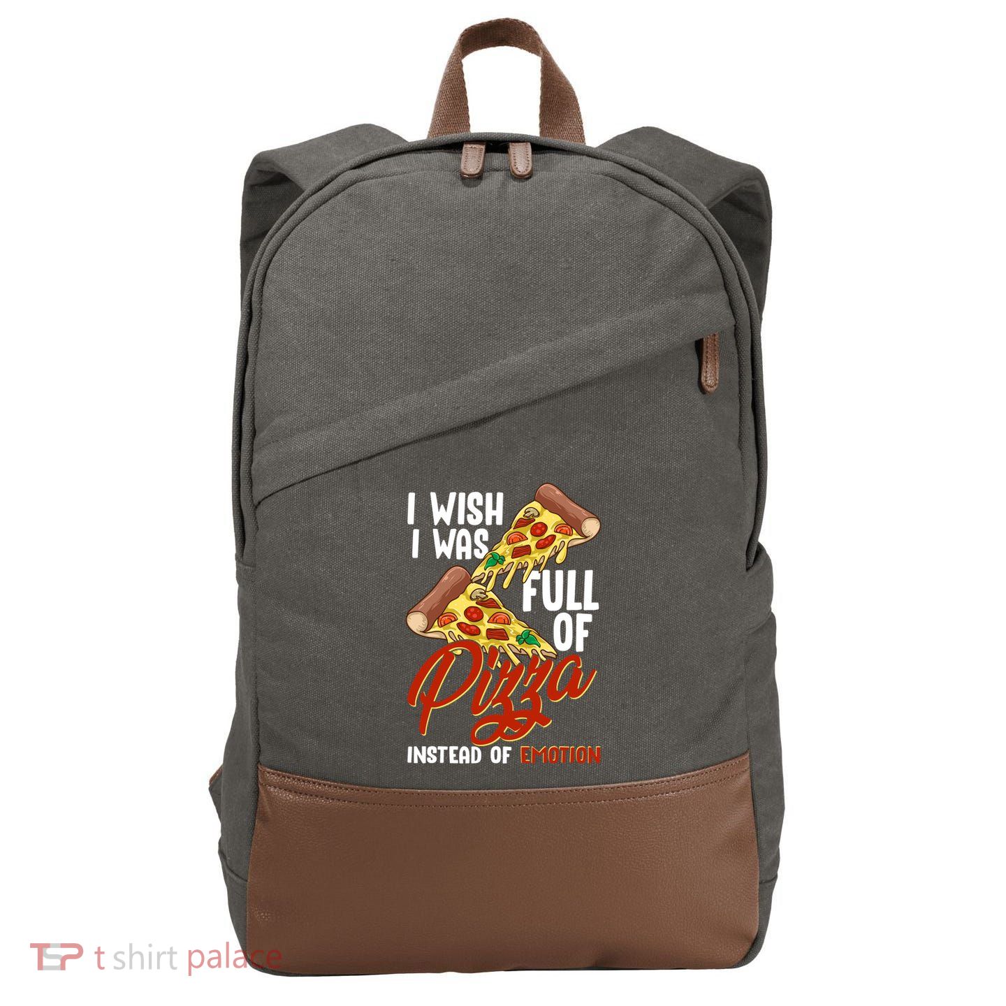 I Wish I Was Full Of Pizza Instead Of Emotion Food Humor Cute Gift Cotton Canvas Backpack