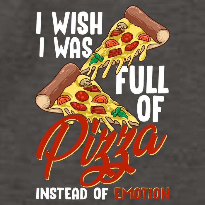 I Wish I Was Full Of Pizza Instead Of Emotion Food Humor Cute Gift Vector Backpack