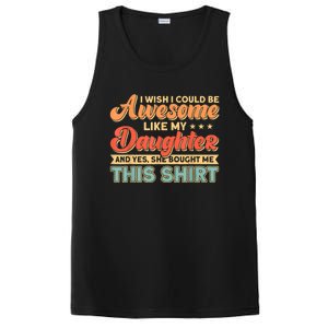 I Wish I Could Be Awesome Like My Daughter Father Dad Meaningful Gift PosiCharge Competitor Tank