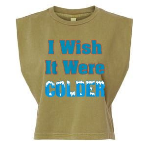 I Wish It Were Colder I Wish It Were Colder Funny Garment-Dyed Women's Muscle Tee