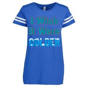 I Wish It Were Colder I Wish It Were Colder Funny Enza Ladies Jersey Football T-Shirt