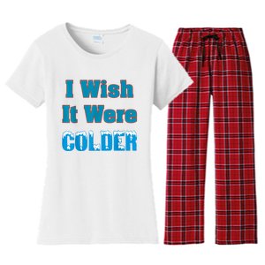 I Wish It Were Colder I Wish It Were Colder Funny Women's Flannel Pajama Set