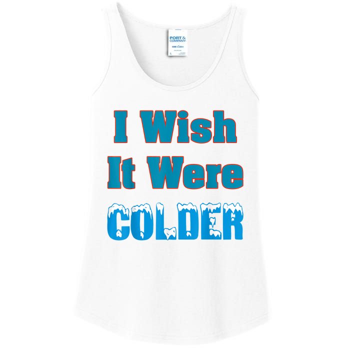 I Wish It Were Colder I Wish It Were Colder Funny Ladies Essential Tank