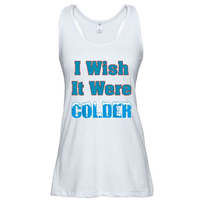 I Wish It Were Colder I Wish It Were Colder Funny Ladies Essential Flowy Tank