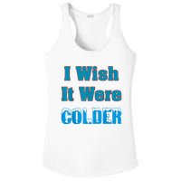 I Wish It Were Colder I Wish It Were Colder Funny Ladies PosiCharge Competitor Racerback Tank