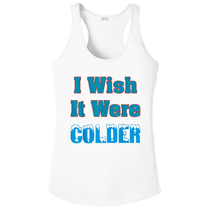 I Wish It Were Colder I Wish It Were Colder Funny Ladies PosiCharge Competitor Racerback Tank