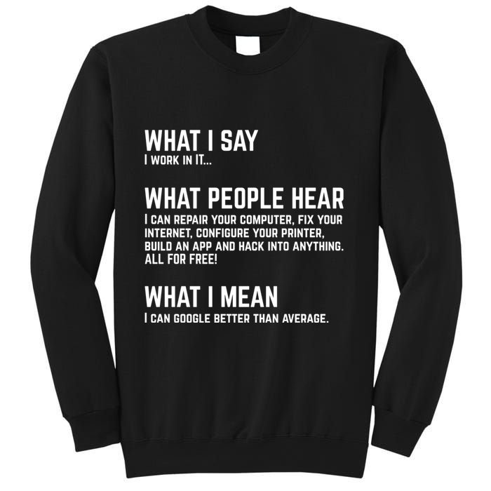 I Work In It... Funny Computer Sweatshirt