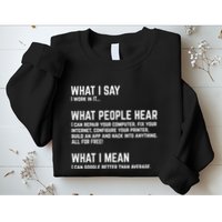 I Work In It... Funny Computer Sweatshirt