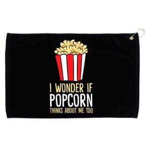 I Wonder If Popcorn Thinks About Me Too Popcorn Lover Grommeted Golf Towel