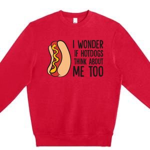 I Wonder If Hotdogs Think About Me Too Funny Hot Dog Premium Crewneck Sweatshirt