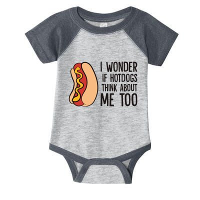 I Wonder If Hotdogs Think About Me Too Funny Hot Dog Infant Baby Jersey Bodysuit