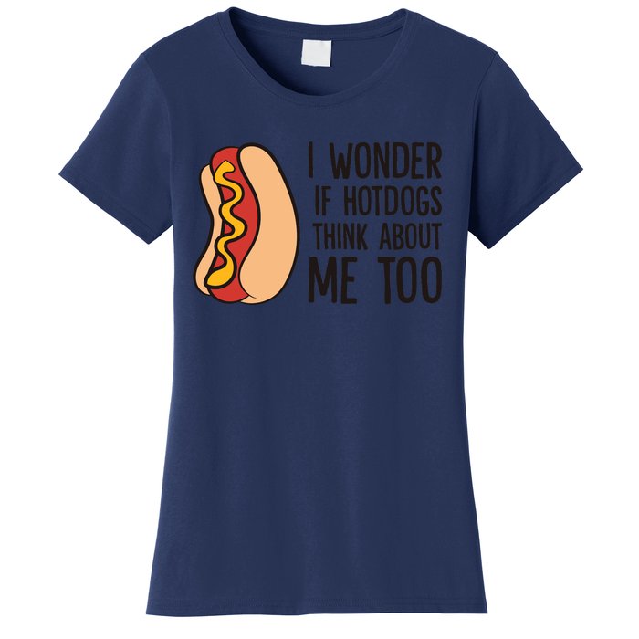 I Wonder If Hotdogs Think About Me Too Funny Hot Dog Women's T-Shirt