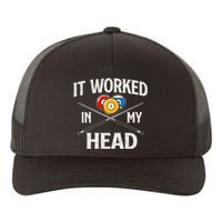 It Worked In My Head Billiard Pool Player Sports Lover Yupoong Adult 5-Panel Trucker Hat