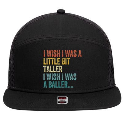 I Wish I Was A Little Bit Taller I Wish I Was A Baller Funny 7 Panel Mesh Trucker Snapback Hat