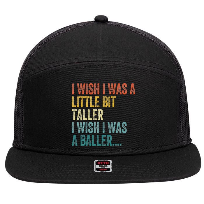 I Wish I Was A Little Bit Taller I Wish I Was A Baller Funny 7 Panel Mesh Trucker Snapback Hat