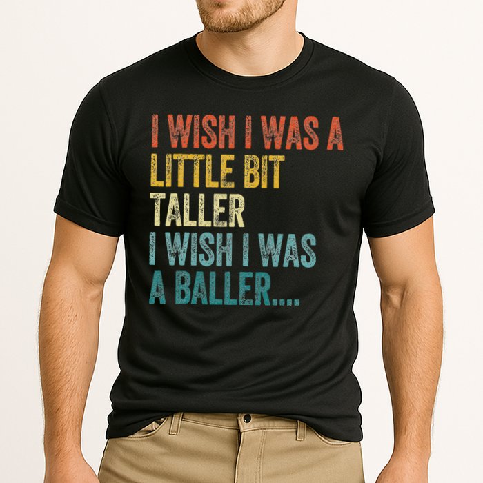 I Wish I Was A Little Bit Taller I Wish I Was A Baller Funny Performance Shirt