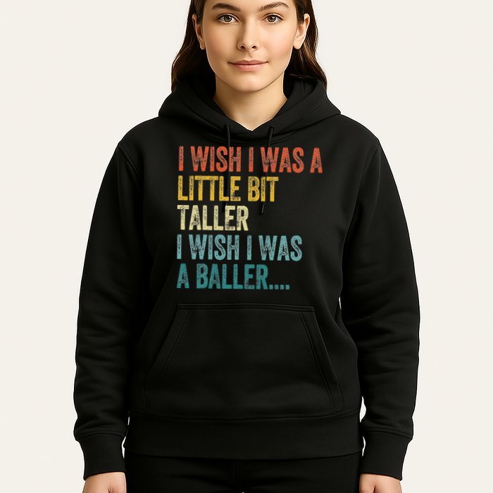 I Wish I Was A Little Bit Taller I Wish I Was A Baller Funny Hoodie