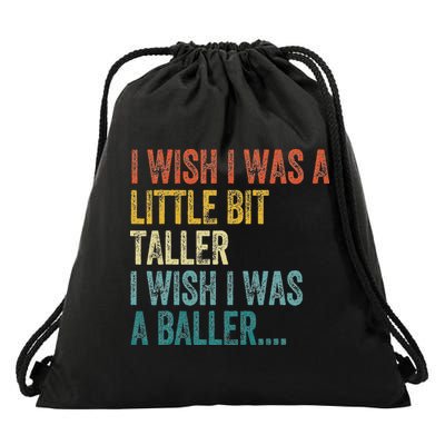 I Wish I Was A Little Bit Taller I Wish I Was A Baller Funny Drawstring Bag