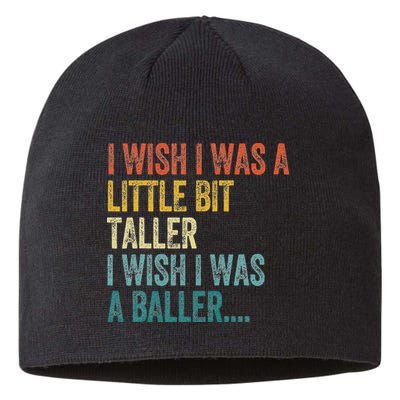 I Wish I Was A Little Bit Taller I Wish I Was A Baller Funny Sustainable Beanie
