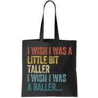 I Wish I Was A Little Bit Taller I Wish I Was A Baller Funny Bag