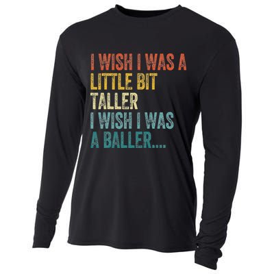 I Wish I Was A Little Bit Taller I Wish I Was A Baller Funny Cooling Performance Long Sleeve Crew