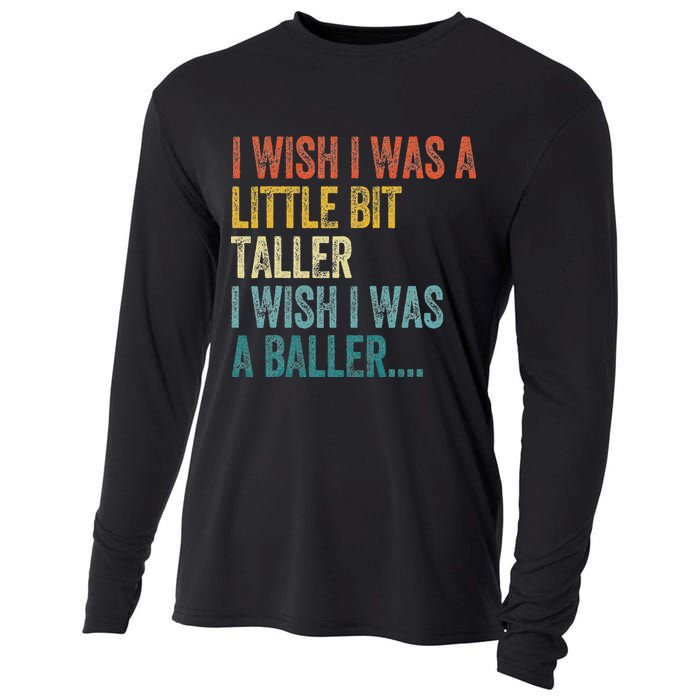I Wish I Was A Little Bit Taller I Wish I Was A Baller Funny Cooling Performance Long Sleeve Crew