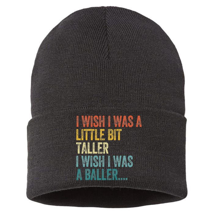 I Wish I Was A Little Bit Taller I Wish I Was A Baller Funny Sustainable Knit Beanie