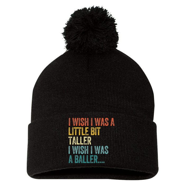 I Wish I Was A Little Bit Taller I Wish I Was A Baller Funny Pom Pom 12in Knit Beanie