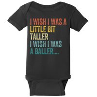 I Wish I Was A Little Bit Taller I Wish I Was A Baller Funny Baby Bodysuit